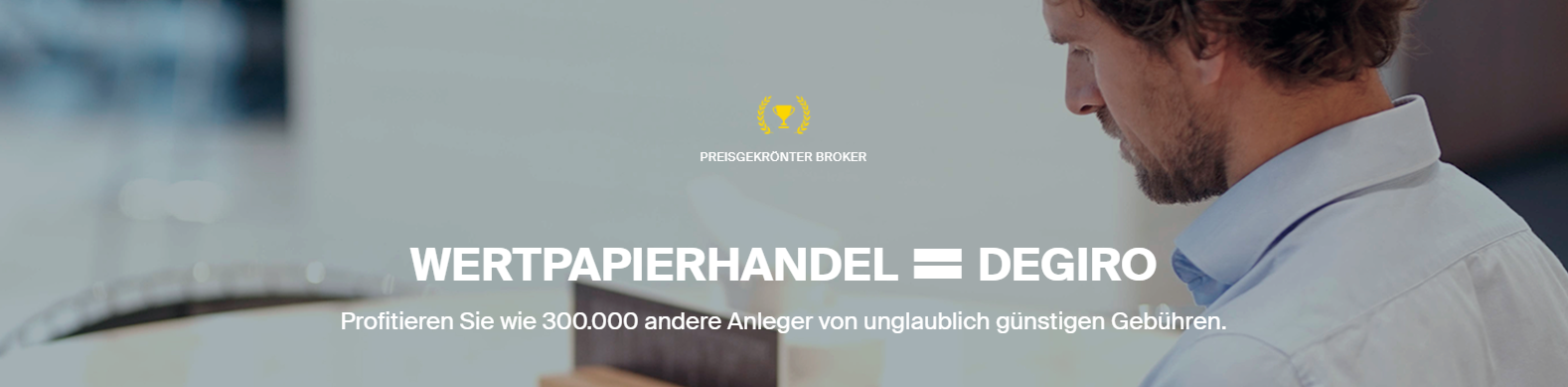Profitieren auch Sie wie 300.000 andere Anleger von den günstigen Gebühren bei DEGIRO